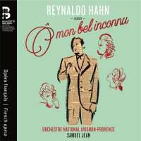 Hahn: Ô mon bel inconnu