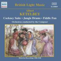 Ketelbey: Cockney suite ( 1908 - 40 )