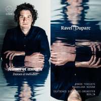 Ravel & Duparc: Aimer et mourir