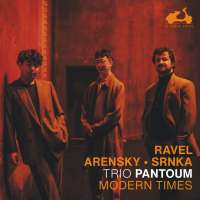 Modern Times - Ravel, Arensky & Srnka