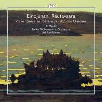 Rautavaara: Violin Concerto; Sérénade; Autumn Gardens