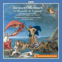 Offenbach: Le Royaume de Neptune