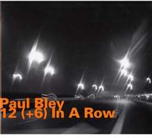 Paul Bley: 12 (+6) In A Row