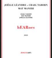 Taborn/Léandre/Maneri – hEARoes