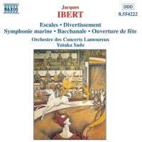 IBERT: Escales; Divertissement; Symphonie marine