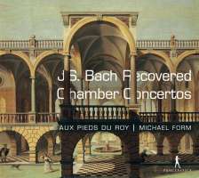 Bach: Recovered Chamber Concertos