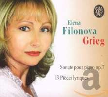 Grieg: Sonate pour piano op. 7; 13 Pieces lyriques