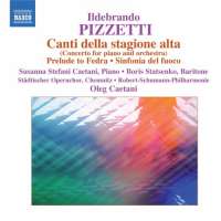 PIZZETTI: Canti della stagione alta, Pelude to Fedra, Sinfonia del fuoco