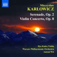 Karłowicz: Serenade Op. 2, Violin Concerto Op. 8