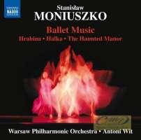 Moniuszko: Ballet Music – Hrabina,Halka, Straszny Dwór