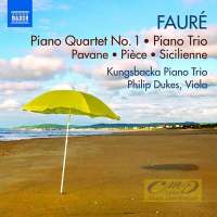 Fauré: Piano Quartet No. 1, Piano Trio, Pavane, Pièce, Sicilienne