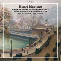 Marteau: Complete Works for String Quartet Vol. 1