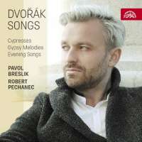 Dvorak: Cypresses; Gypsy Melodies; Evening Songs