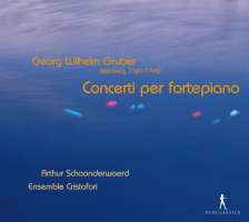 Georg Wilhelm Gruber (1709-1796): Concerti per fortepiano