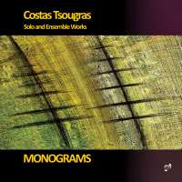Tsougras: Monograms - Solo and Ensemble Works