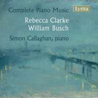 Clarke & Busch: Complete Piano Music