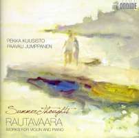 Rautavaara: Summer Thoughts, Works For Violin And Piano