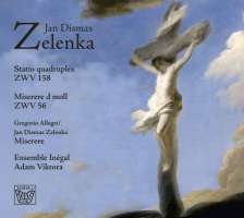 Zelenka: Statio quadruplex ZWV 158; Miserere ZWV 56