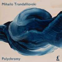 Trandafilovski: Polychromy