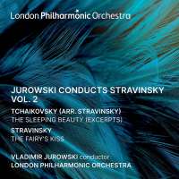 Jurowski conducts Stravinsky Vol. 2