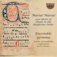 Maria! Maria! 400 Years of Chant in the Birgittine Order