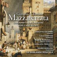Mazzaferrata: Canzonettas & Cantatas for 2 Voices Op. 3