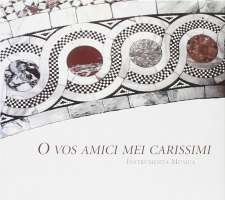 O Vos Amici Mei Carissimi - Motets Canzonas and Sonatas by Venetian Masters