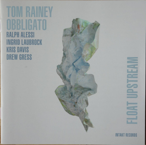 Tom Rainey Obbligato: Float Upstream