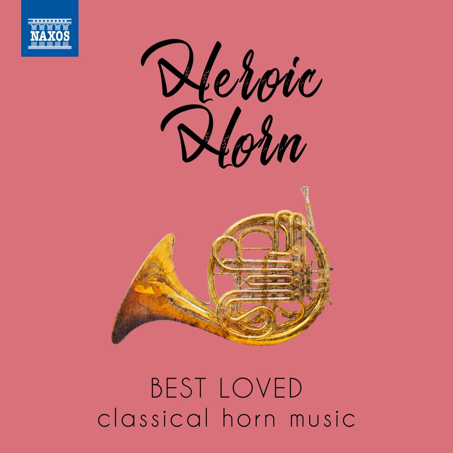 Heroic Horn - best loved classical horn music
