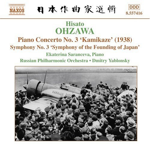 OHZAWA: Piano Concerto No. 3, 'Kamikaze'; Symphony No. 3